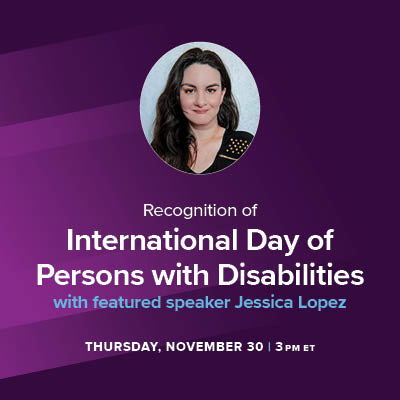 Recognition of International Day of Persons with Disabilities with Featured Speaker Jessica Lopez