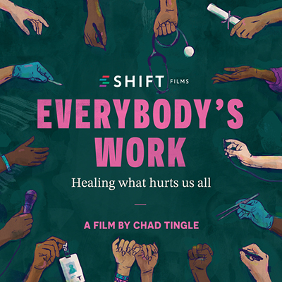 “Everybody’s Work: Healing What Hurts Us All”